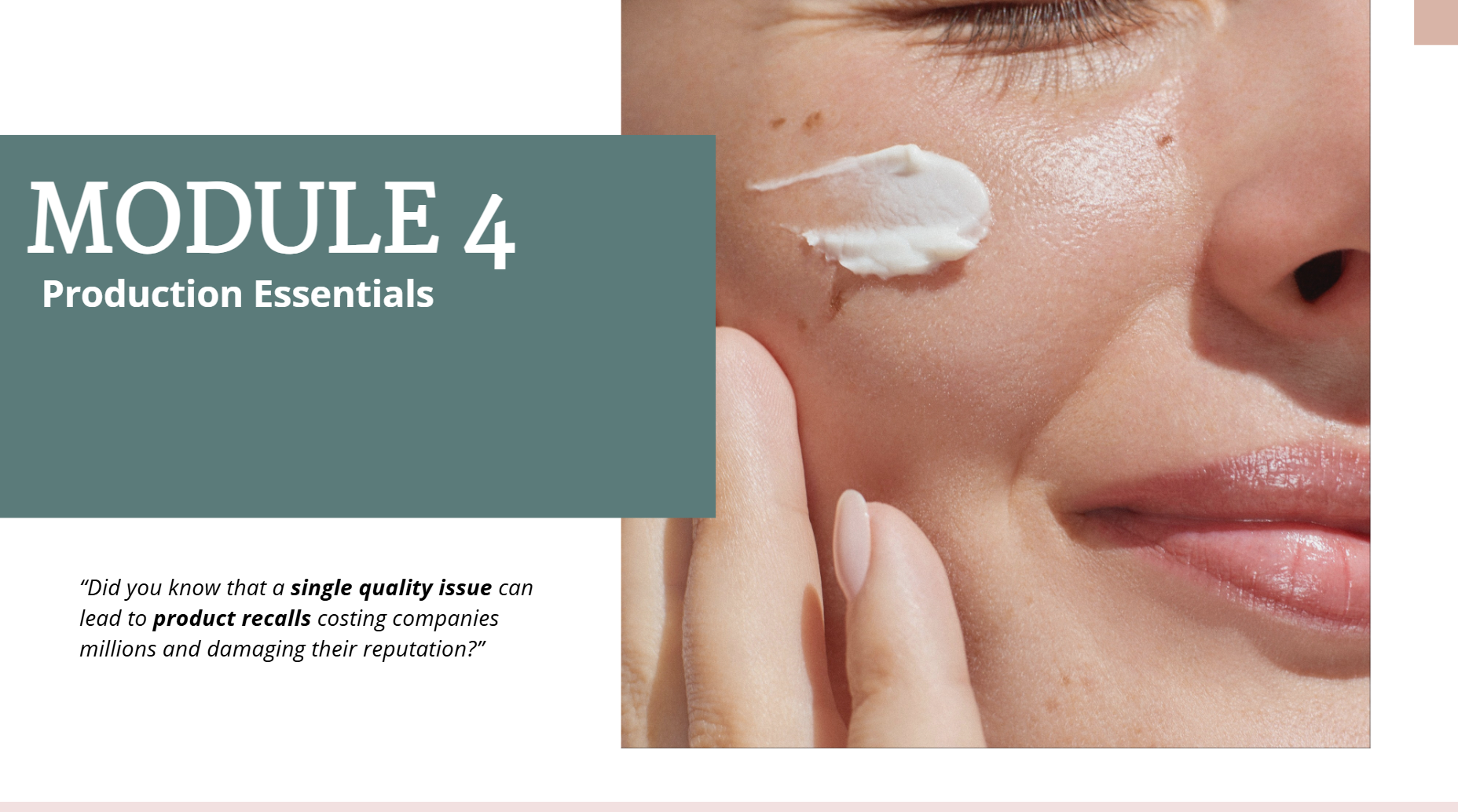 Foundations of Skincare Product Development - Module 4 Production Essentials